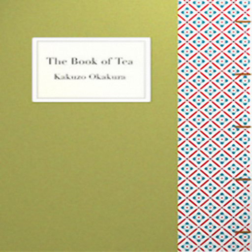 The Book of Tea, by Kakuzo Okakura