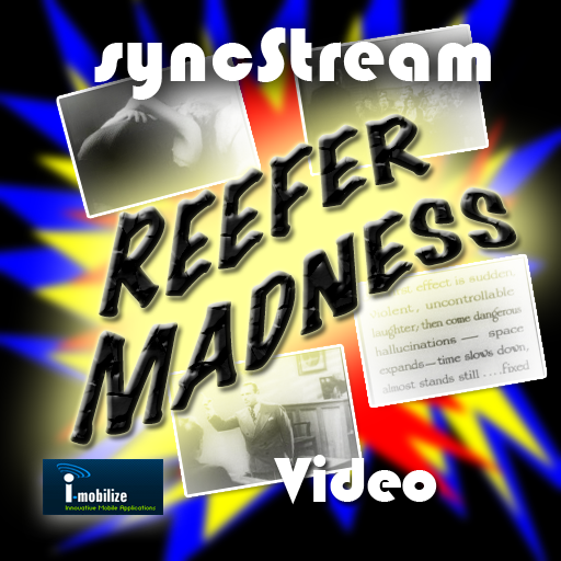 Reefer Madness syncStream Video - i-mobilize