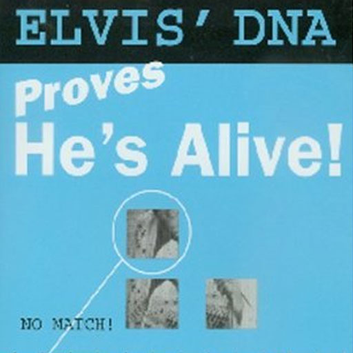 Elvis' DNA Proves He's Alive
