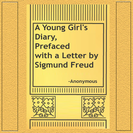 A Young Girl's Diary, Prefaced with a Letter by Sigmund Freud