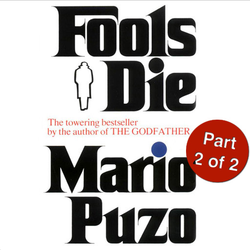 Fools Die (2 of 2) (by Mario Puzo) (UNABRIDGED AUDIOBOOK) : Blackstone Audio Apps : Folium Edition