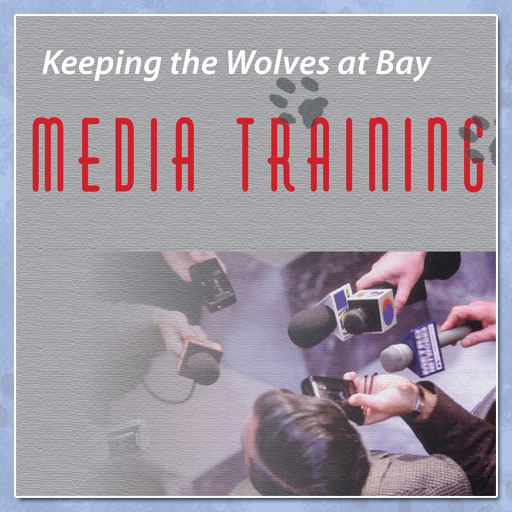 Keeping The Wolves At Bay: Media Training