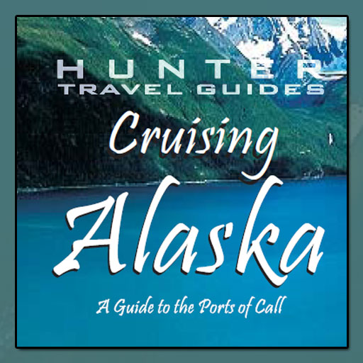 Cruising Alaska: A Guide to the Ships & Ports of Call (6th Edition)