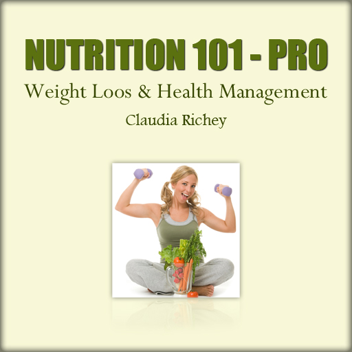 Nutrition 101 PRO Nutrition For Weight Loss And Health Management