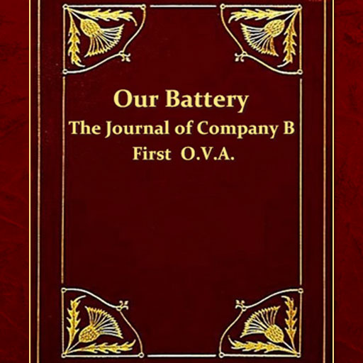 Our Battery; Or The Journal Of Company B, 1st O. V. A. by O.P. Cutter