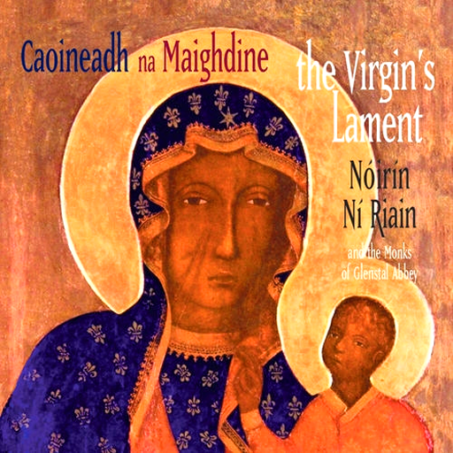 The Virgin's Lament-The Most Ancient Music of the Celtic Tradition-Noirin Ni Riain